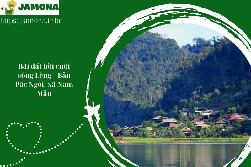 Bãi đất bồi cuối sông Lèng – Bản Pác Ngòi, xã Nam Mẫu