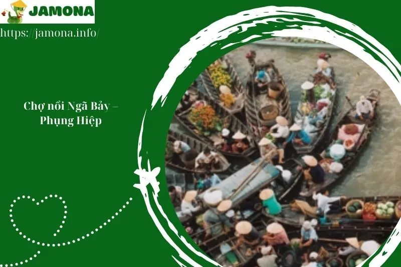 Chợ nổi Ngã Bảy – Phụng Hiệp