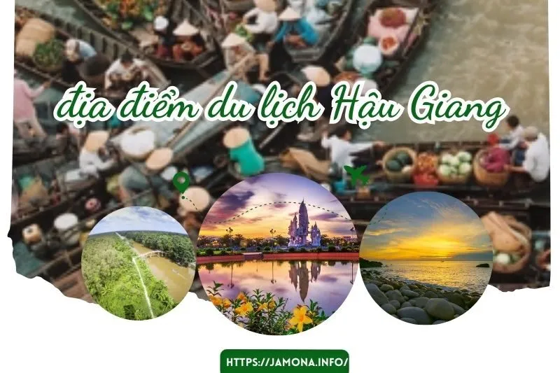 12 Địa Điểm Du Lịch Hậu Giang Không Thể Bỏ Qua