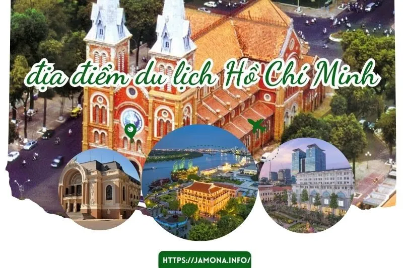 Top 20+ Địa Điểm Du Lịch Hồ Chí Minh Không Thể Bỏ Qua
