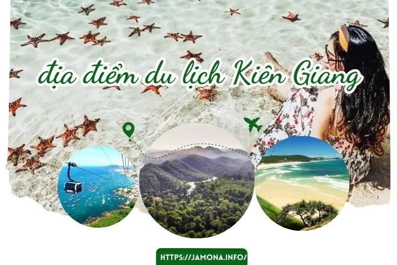 Top 21 Địa Điểm Du Lịch Kiên Giang Nổi Bật Bạn Không Thể Bỏ Qua