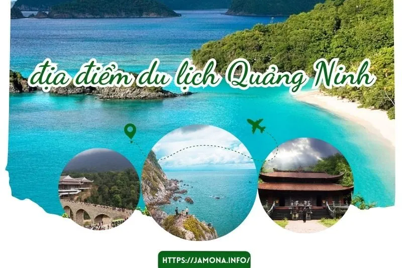 Khám Phá 17 Địa Điểm Du Lịch Quảng Ninh Nổi Tiếng Không Thể Bỏ Qua