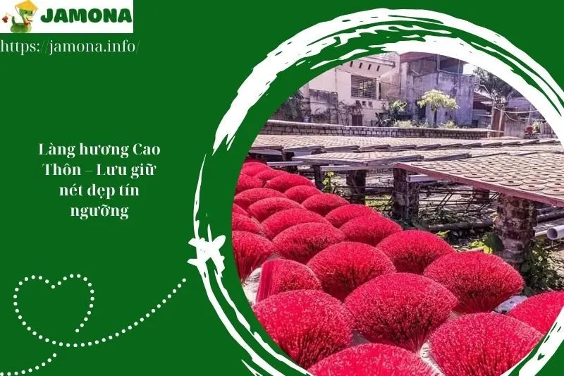 Làng hương Cao Thôn – Lưu giữ nét đẹp tín ngưỡng