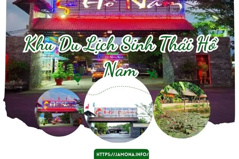 Khu Du Lịch Sinh Thái Hồ Nam: Điểm Nghỉ Dưỡng Lý Tưởng Tại Bình Dương